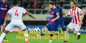 How Many Minutes Are Played in a Football Game