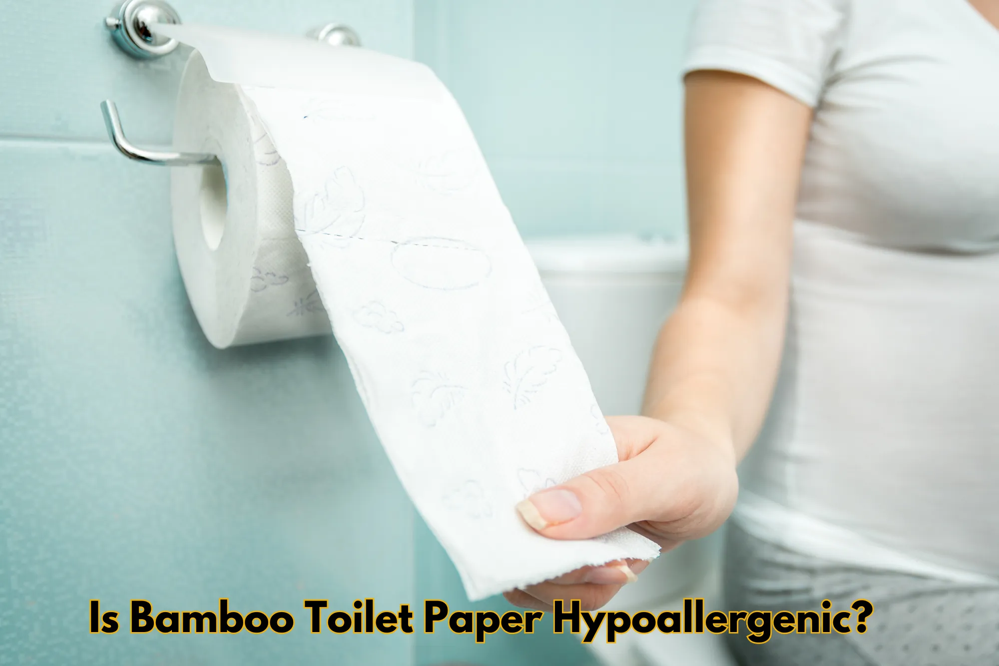 Is Bamboo Toilet Paper Hypoallergenic