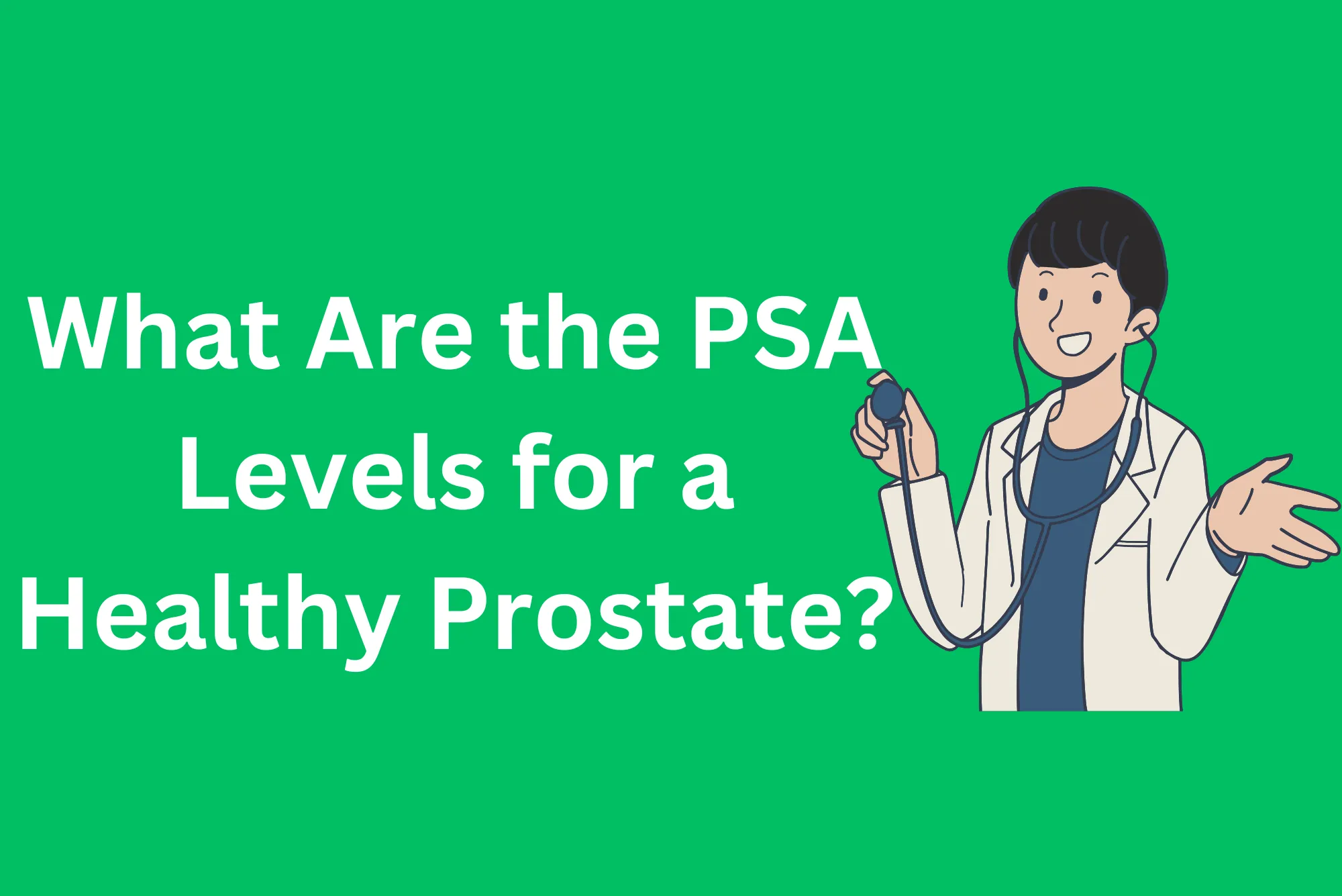 What Are the PSA Levels for a Healthy Prostate