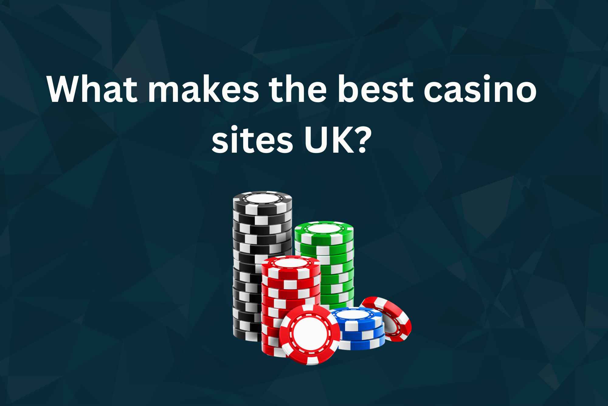 What Makes the Best Casino Sites UK